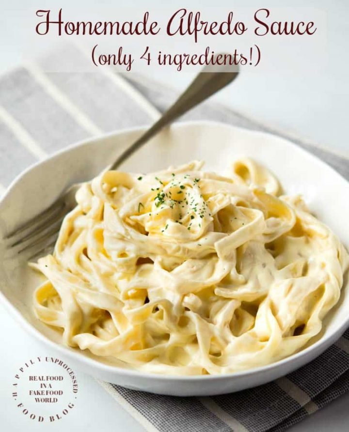 HOMEMADE ALFREDO SAUCE - only 4 ingredients are needed to make this classic Italian rich creamy sauce #alfredo #sauce #happilyunprocessed