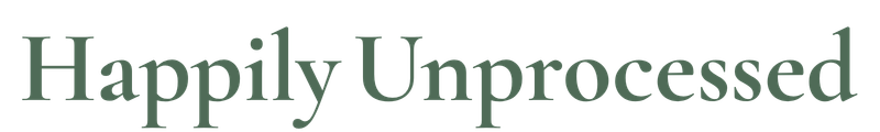 Happily Unprocessed